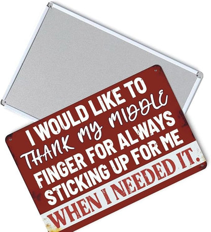 Funny Man Cave Signs Bar Tin Signs For Man Cave Metal Sign Sarcastic Garage Signs Cool Stuff For Men I Would Like To Thank My Middle Finger For Always Sticking Up For Me When I Needed It Sign 12x8 Inch