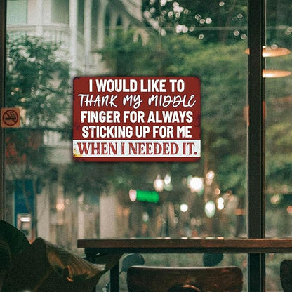 Funny Man Cave Signs Bar Tin Signs For Man Cave Metal Sign Sarcastic Garage Signs Cool Stuff For Men I Would Like To Thank My Middle Finger For Always Sticking Up For Me When I Needed It Sign 12x8 Inch