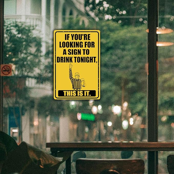 Funny Bar Signs For Home Bar Wall Decor If You're Looking For A Sign To Drink Tonight Tin Sign Vintage Stuff Man Cave Accessories Mens Room Decorations For Men Basement Bar Decor 8" x 12"