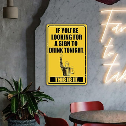 Funny Bar Signs For Home Bar Wall Decor If You're Looking For A Sign To Drink Tonight Tin Sign Vintage Stuff Man Cave Accessories Mens Room Decorations For Men Basement Bar Decor 8" x 12"