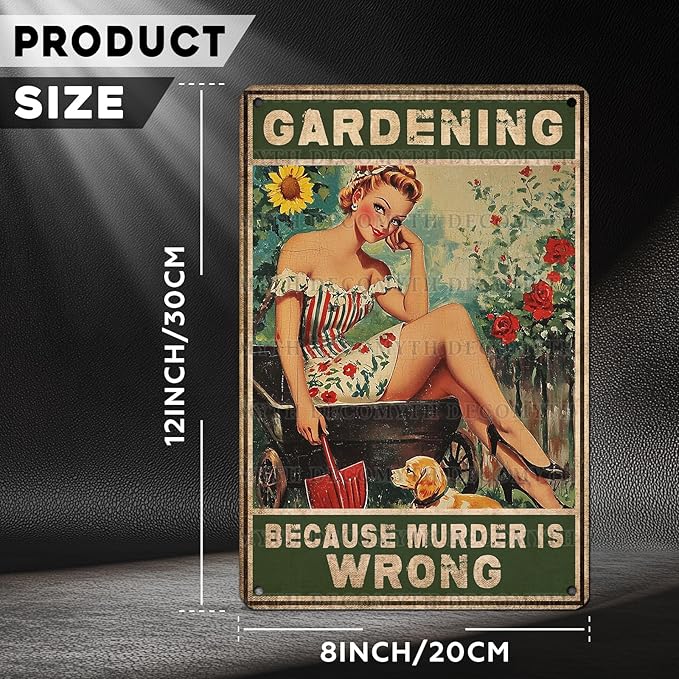 Gardening Because Murder Is Wrong Vintage Metal Tin Sign Rustic Wall Decor Outdoor Garden Art Yard Plaque Retro Home Decor Gift for Women Gardener Lovers 12 * 8inch