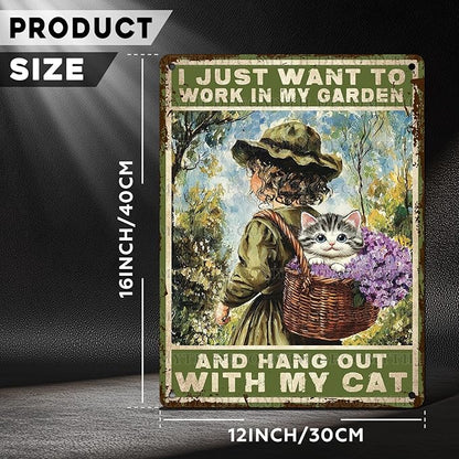 Garden Sign I Just Want To Work In My Garden and Hang Out With My Cat Vintage Metal Tin Sign Retro for Home Patio Backyard 12 * 16inch