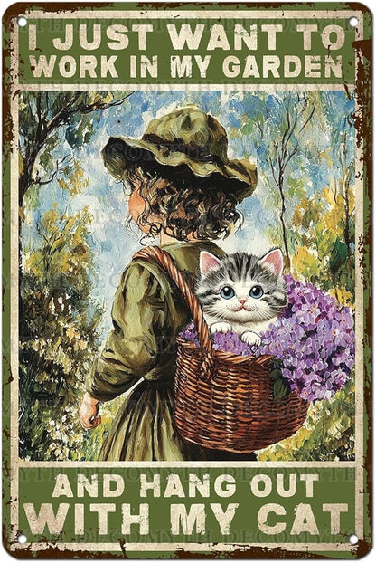 Garden Sign I Just Want To Work In My Garden and Hang Out With My Cat Vintage Metal Tin Sign Retro for Home Patio Backyard 12 * 8inch