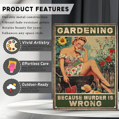 Gardening Because Murder Is Wrong Vintage Metal Tin Sign Rustic Wall Decor Outdoor Garden Art Yard Plaque Retro Home Decor Gift for Women Gardener Lovers 12 * 16inch
